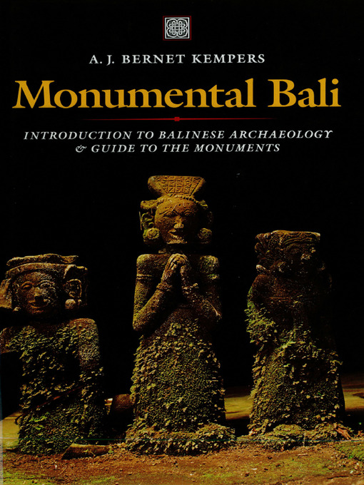 Title details for Monumental Bali by A.J. Bernet Kempers - Available